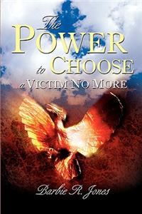 Power to Choose - A Victim No More