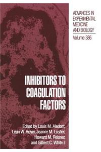 Inhibitors to Coagulation Factors