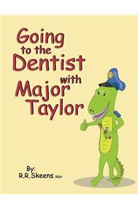 Going to the Dentist with Major Taylor
