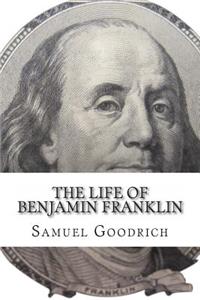 The Life of Benjamin Franklin