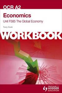 Economics Unit F585 Workbook: The Global Economy