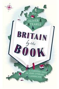 Britain by the Book: A Curious Tour of Our Literary Landscape