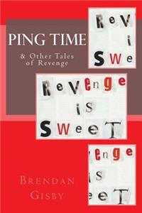 Ping Time & Other Tales of Revenge