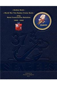 Seabee Book, World War Two Seabee Cruise Book, 37th Naval Construction Battalion
