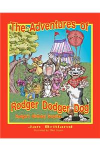 The Adventures of Rodger Dodger Dog, Rodger's Birthday Surprise!