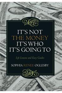 It's Not the Money, It's Who it's Going To