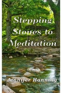 Stepping Stones to Meditation