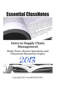 Intro to Supply Chain Management Study Notes, Review Questions and Classroom Discussion Topics