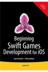 Beginning Swift Games Development for iOS