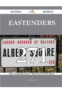 EastEnders 271 Success Secrets - 271 Most Asked Questions On EastEnders - What You Need To Know