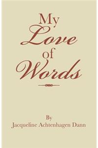 My Love of Words