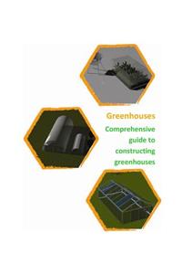 Comprehensive guide to building Greenhouses