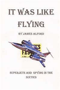 It Was Like Flying