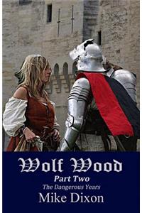 Wolf Wood (Part Two): The Dangerous Years