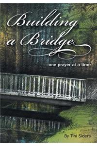 Building a Bridge One Prayer at a Time