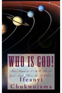 Who Is God!