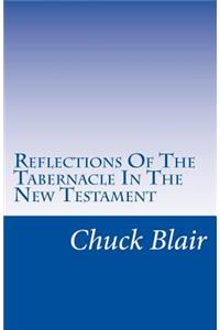 Reflections Of The Tabernacle In The New Testament