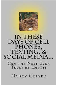 In These Days of Cell Phones, Texting, & Social Media...