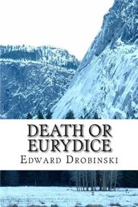 Death or Eurydice