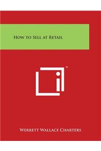 How to Sell at Retail