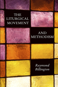 Liturgical Movement and Methodism