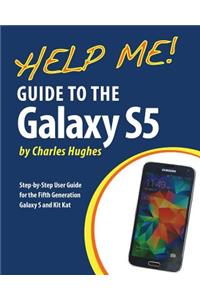 Help Me! Guide to the Galaxy S5