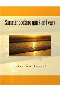 Summer cooking quick and easy