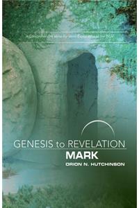 Genesis to Revelation: Mark Participant Book