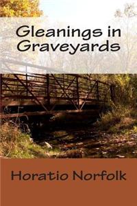 Gleanings in Graveyards