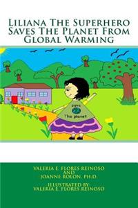 Liliana the Superhero Saves the Planet from Global Warming