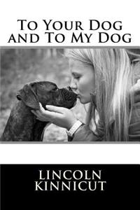 To Your Dog and To My Dog