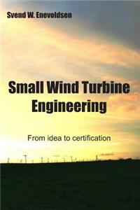 Small Wind Turbine Engineering