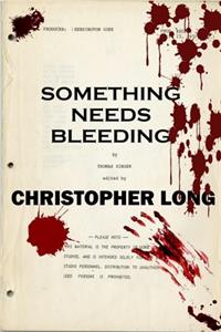 Something Needs Bleeding: The final novel by Thomas Singer