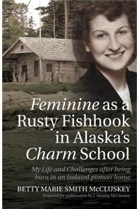 Feminine as a Rusty Fishhook in Alaska's Charm School