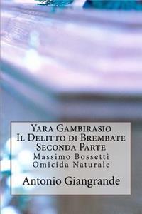 Yara Gambirasio Il Delitto Di Brembate Seconda Parte