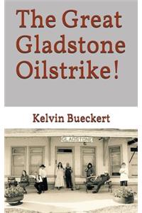 The Great Gladstone Oil Strike!