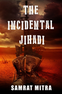 The Incidental Jihadi