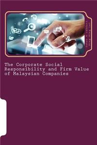 Corporate Social Responsibility and Firm Value of Malaysian Companies