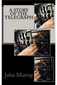 Story of the Telegraph