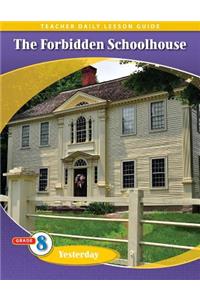 Pathways Grade 8 Yesterday Unit: The Forbidden School House Daily Lesson Guide   Teacher Resource 6 Year License