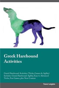 Greek Harehound Activities Greek Harehound Activities (Tricks, Games & Agility) Includes: Greek Harehound Agility, Easy to Advanced Tricks, Fun Games, Plus New Content