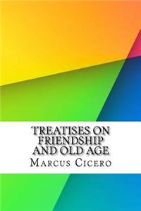 Treatises on Friendship and Old Age