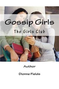 Gossip Girls, The Girls Club.