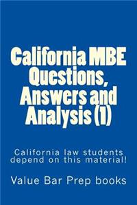 California MBE Questions, Answers and Analysis (1): California Law Students Depend on This Material!
