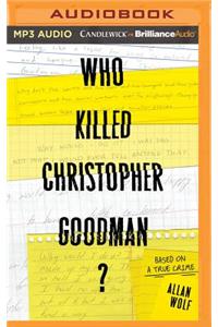 Who Killed Christopher Goodman?