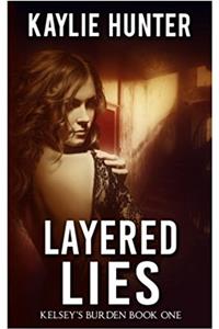 Layered Lies: Volume 1 (Kelseys Burden)