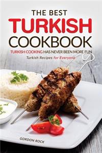 The Best Turkish Cookbook - Turkish Cooking Has Never Been More Fun: Turkish Recipes for Everyone