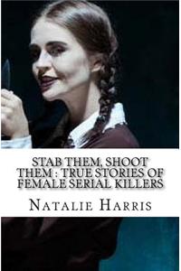 Stab Them, Shoot Them