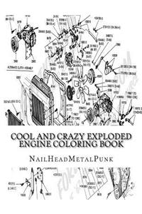 Cool And Crazy Exploded Engine Coloring Book