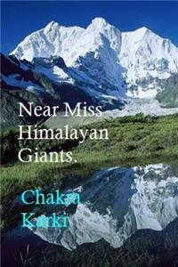 Near Miss Himalayan Giants.